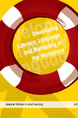 Cover of Developing Literacy, Language and Numeracy in the Workplace