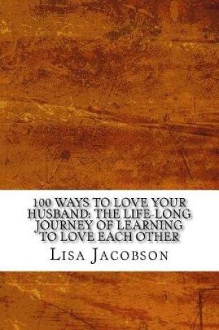 Cover of 100 Ways to Love Your Husband