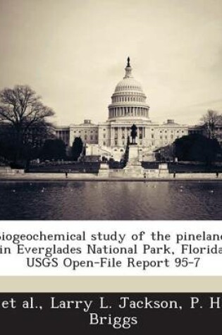 Cover of Biogeochemical Study of the Pinelands in Everglades National Park, Florida