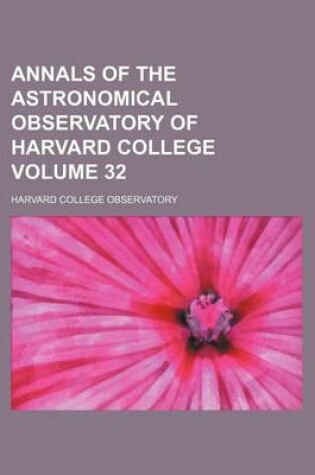 Cover of Annals of the Astronomical Observatory of Harvard College Volume 32