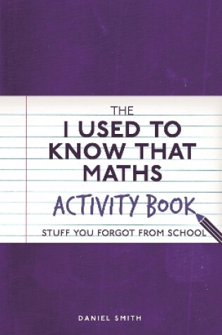 Cover of The I Used to Know That: Maths Activity Book