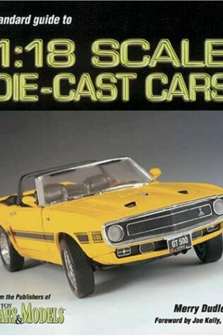 Cover of The Standard Catalog of 1:18 Scale Die-cast Cars
