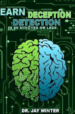 Cover of Learn Deception Detection Training In 60 Minutes or Less: From the Show "Lie to Me"