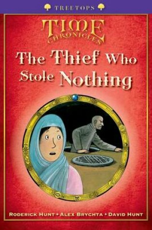 Cover of Oxford Reading Tree: Level 11+: Treetops Time Chronicles: The Thief Who Stole Nothing