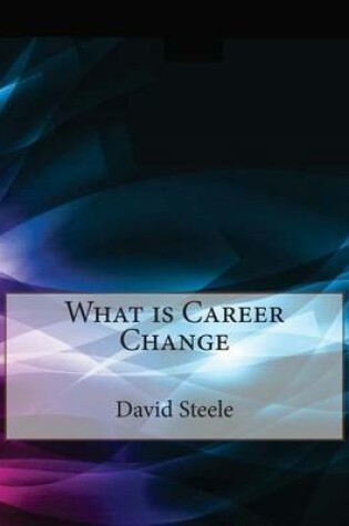 Cover of What Is Career Change