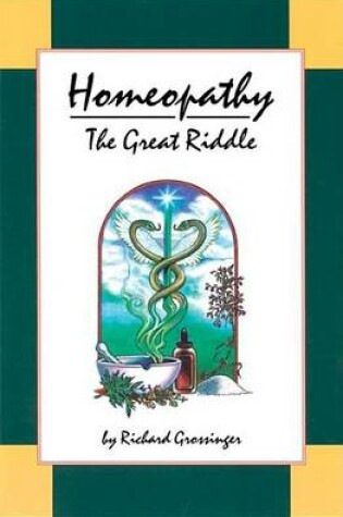 Cover of Homeopathy: The Great Riddle