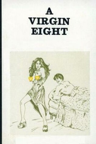 Cover of A Virgin Eight - Erotic Novel