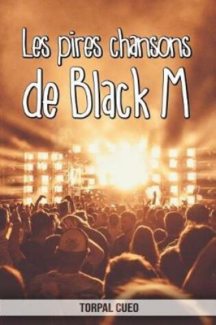 Cover of Les pires chansons de Black M