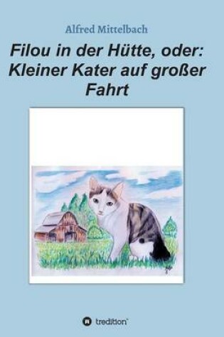 Cover of Filou in der Hütte, oder