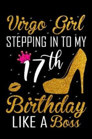 Cover of Virgo Girl Stepping In To My 17th Birthday Like A Boss