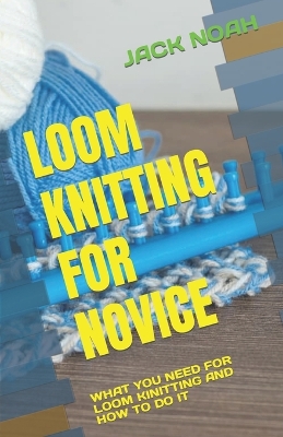 Book cover for Loom Knitting for Novice