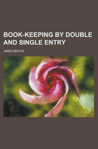 Cover of Book-Keeping by Double and Single Entry