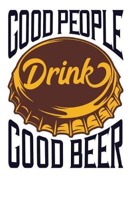 Book cover for Good People Drink Good Beer