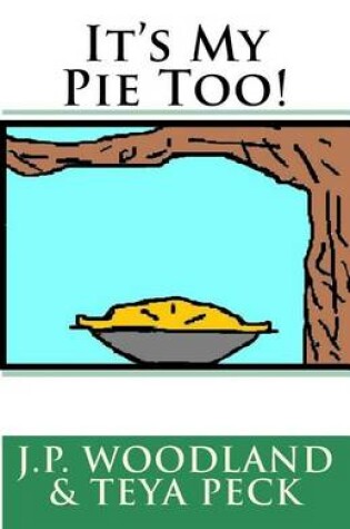 Cover of It's My Pie Too!