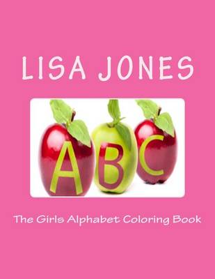 Book cover for The Girls Alphabet Coloring Book