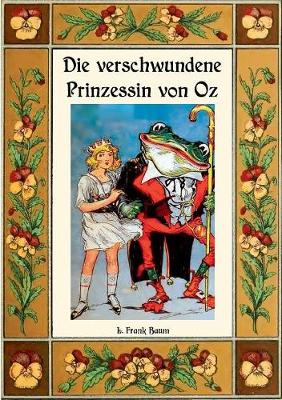 Book cover for Die verschwundene Prinzessin von Oz - Die Oz-Bücher Band 11