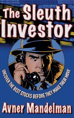 Book cover for Sleuth Investor, The: Uncover the Best Stocks Before They Make Their Move