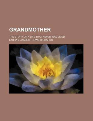 Book cover for Grandmother; The Story of a Life That Never Was Lived