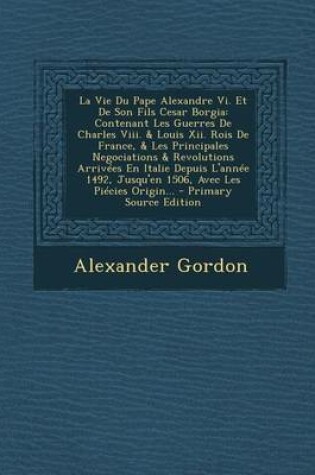 Cover of La Vie Du Pape Alexandre VI. Et de Son Fils Cesar Borgia