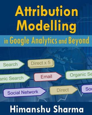 Book cover for Attribution Modelling in Google Analytics and Beyond