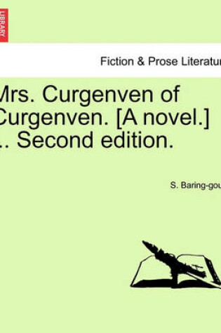 Cover of Mrs. Curgenven of Curgenven. [A Novel.] ... Second Edition. Vol.II