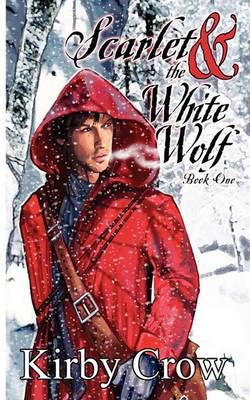 Book cover for Scarlet and the White Wolf, Book One