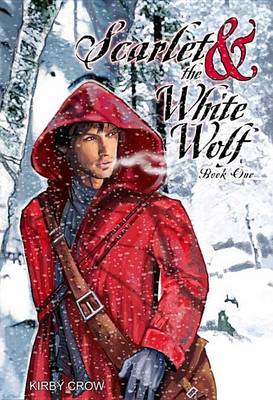 Book cover for Scarlet and the White Wolf, Book One