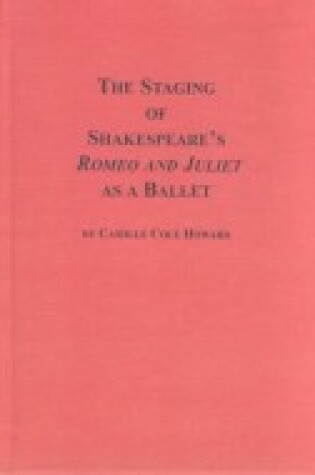 Cover of The Staging of Shakespeare's "Romeo and Juliet" as a Ballet