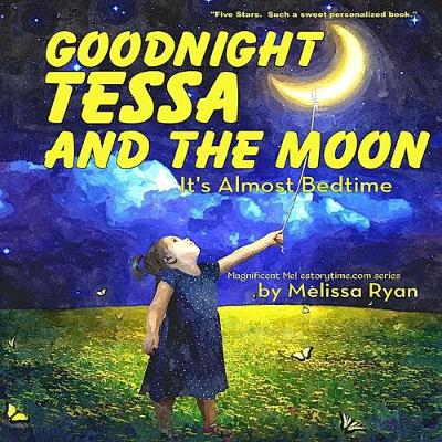 Book cover for Goodnight Tessa and the Moon, It's Almost Bedtime