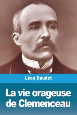 Book cover for La vie orageuse de Clemenceau