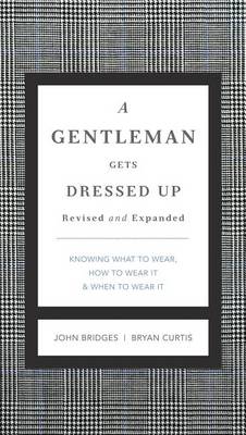 Book cover for A Gentleman Gets Dressed Up Revised and Expanded