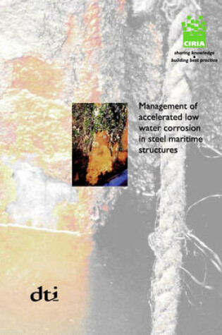 Cover of Management of Accelerated Low Water Corrosion in Steel Maritime Structures