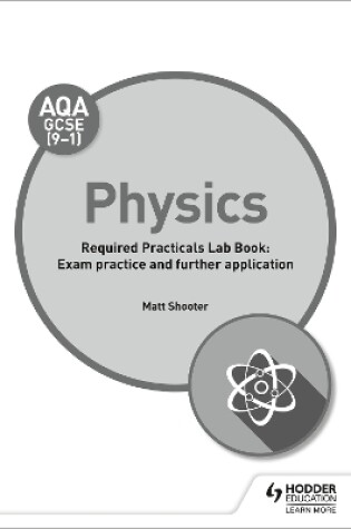 Cover of AQA GCSE (9-1) Physics Student Lab Book: Exam practice and further application