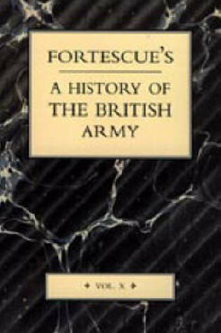 Cover of Fortescue's History of the British Army: Volume X