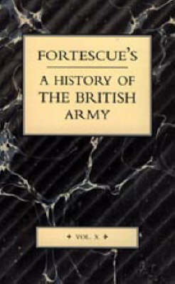 Book cover for Fortescue's History of the British Army: Volume X