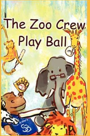 Cover of The Zoo Crew Play Ball