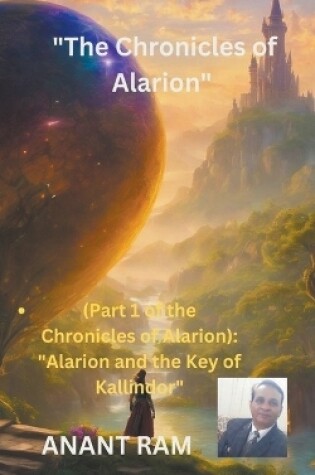 Cover of The Chronicles of Alarion- Part-1 "Alarion and the Key of Kallindor"