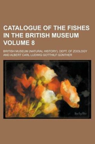 Cover of Catalogue of the Fishes in the British Museum Volume 8