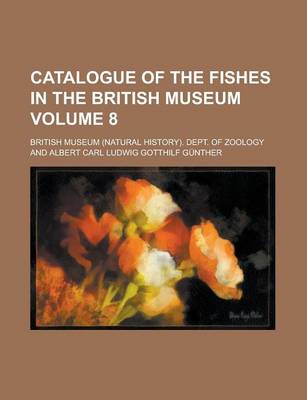 Book cover for Catalogue of the Fishes in the British Museum Volume 8