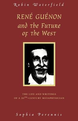 Book cover for Rene Guenon and Teh Future of the West