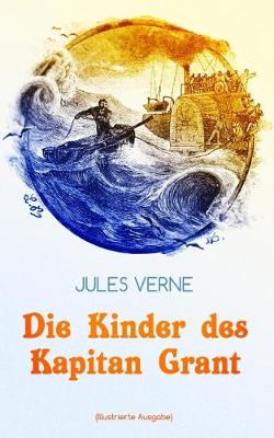 Book cover for Die Kinder Des Kapitan Grant (Illustrierte Ausgabe)