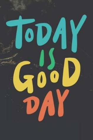 Cover of Today Is Good Day