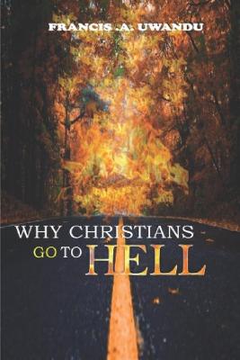 Book cover for Why Christians Go To Hell