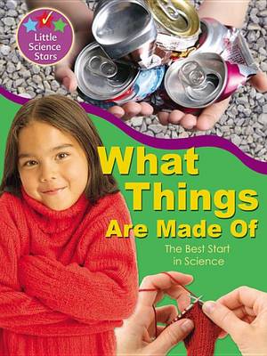 Book cover for Little Science Stars: What Things Are Made Of