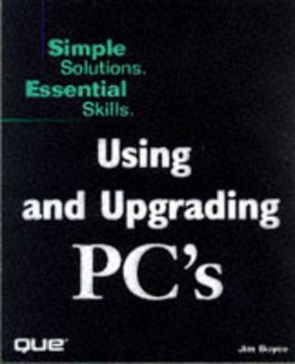 Book cover for Using and Upgrading PCs