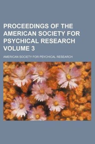 Cover of Proceedings of the American Society for Psychical Research Volume 3