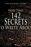 Book cover for More Than 142 Secrets to Write About