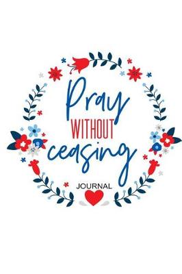 Book cover for Pray Without Ceasing Journal