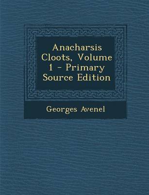 Book cover for Anacharsis Cloots, Volume 1