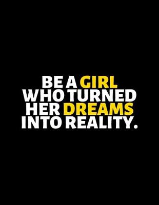 Book cover for Be A Girl Who Turned Her Dreams Into Reality